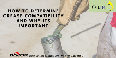 How to determine grease compatibility and why its important