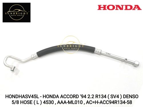 HONDHASV45L - HONDA ACCORD '94 2.2 R134 ( SV4 ) DENSO 5/8 HOSE ( L ) 4530 , AAA-ML010 , AC=H-ACC94R1