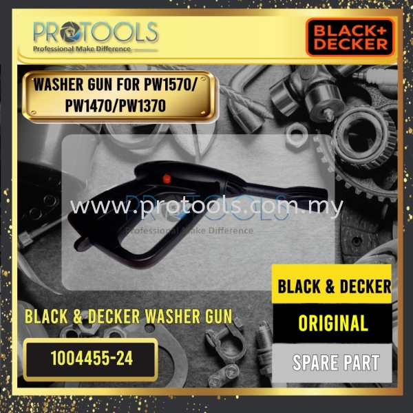 BLACK & DECKER 1004455-24 WASHER GUN FOR PW1470, PW1370 BLACK & DECKER SPARE PARTS  Johor Bahru (JB), Malaysia, Senai Supplier, Suppliers, Supply, Supplies | Protools Hardware Sdn Bhd