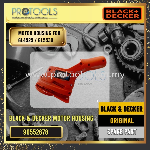 BLACK & DECKER 90552678 MOTOR HOUSING FOR GL4525, GL5530 BLACK & DECKER SPARE PARTS  Johor Bahru (JB), Malaysia, Senai Supplier, Suppliers, Supply, Supplies | Protools Hardware Sdn Bhd