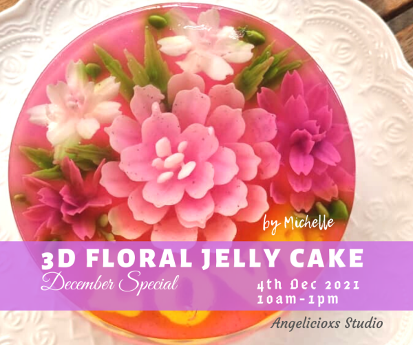 Hands On 3D Floral Jelly Cake Baking Workshop Baking & Culinary Kuala Lumpur (KL), Malaysia, Selangor, Danau Desa Class, Lesson, Workshop | Angelicioxs Studio