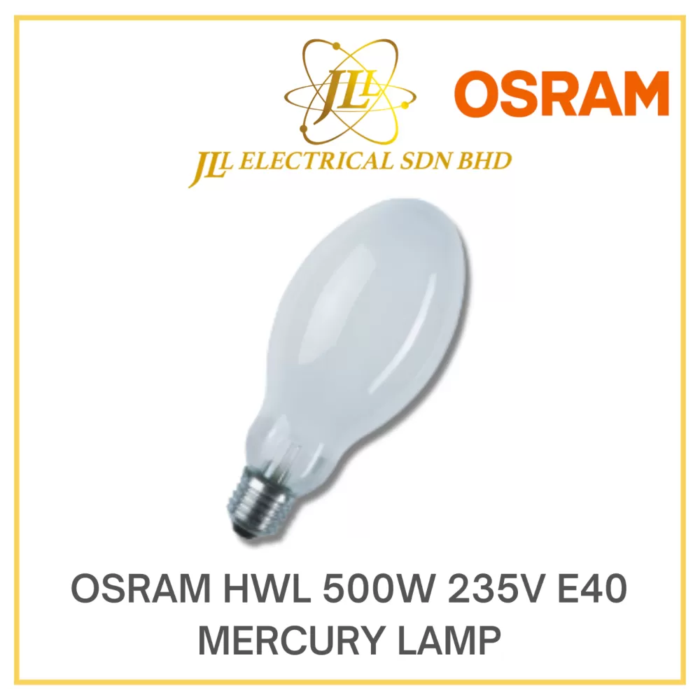 OSRAM HWL 500W 235V E40 HID MERCURY BULB OSRAM Kuala Lumpur (KL), Selangor,  Malaysia Supplier, Supply, Supplies, Distributor | JLL Electrical Sdn Bhd