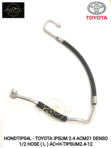 HONDTIPS4L - TOYOTA IPSUM 2.4 ACM21 DENSO 1/2 HOSE ( L ) AC=H-TIPSUM2.4-12