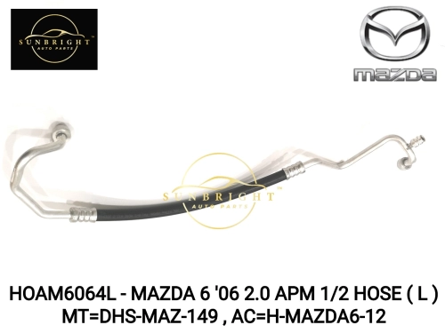 HOAM6064L - MAZDA 6 '06 2.0 APM 1/2 HOSE ( L ) MT=DHS-MAZ-149 , AC=H-MAZDA6-12