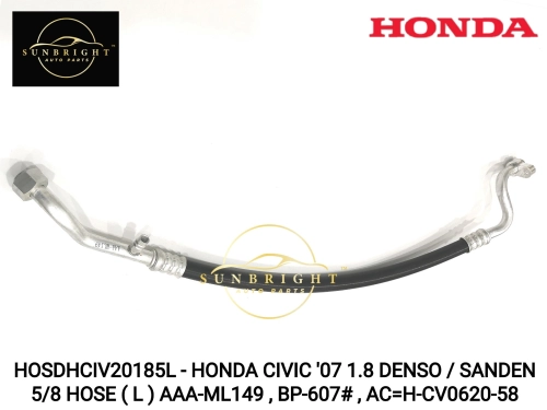 HOSDHCIV20185L - HONDA CIVIC '07 1.8 DENSO / SANDEN 5/8 HOSE ( L ) AAA-ML149 , BP-607# , AC=H-CV0620-58