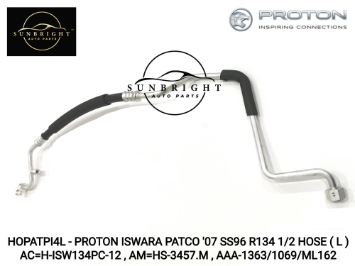 HOPATPI4L - PROTON ISWARA PATCO '07 SS96 R134 1/2 HOSE ( L ) AC=H-ISW134PC-12 , AM=HS-3457.M , AAA-1363/1069/ML162