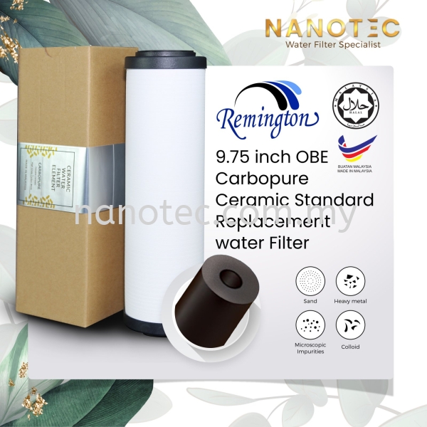 Remington JAKIM Halal Carbopure Ceramic Carbon Block OBE Filter Replacement Filter Cartridge Water Filter Remington Ceramic Filter Filter Replacement / Filter Cartridge Selangor, Malaysia, Kuala Lumpur (KL), Puchong Supplier, Suppliers, Supply, Supplies | Nano Alkaline Specialist
