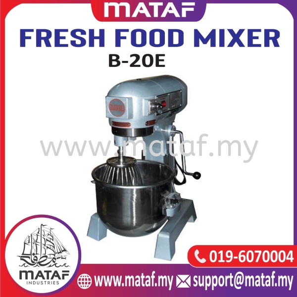 FRESH Food Mixer B20-E FRESH FOOD MIXER FOOD MIXER BAKERY EQUIPMENT Seremban, Malaysia, Negeri Sembilan Supplier, Suppliers, Supply, Supplies | Mataf Industries