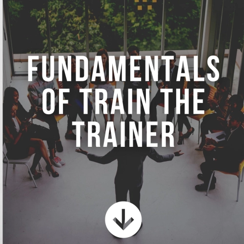 Fundamentals of Train-The-Trainer 