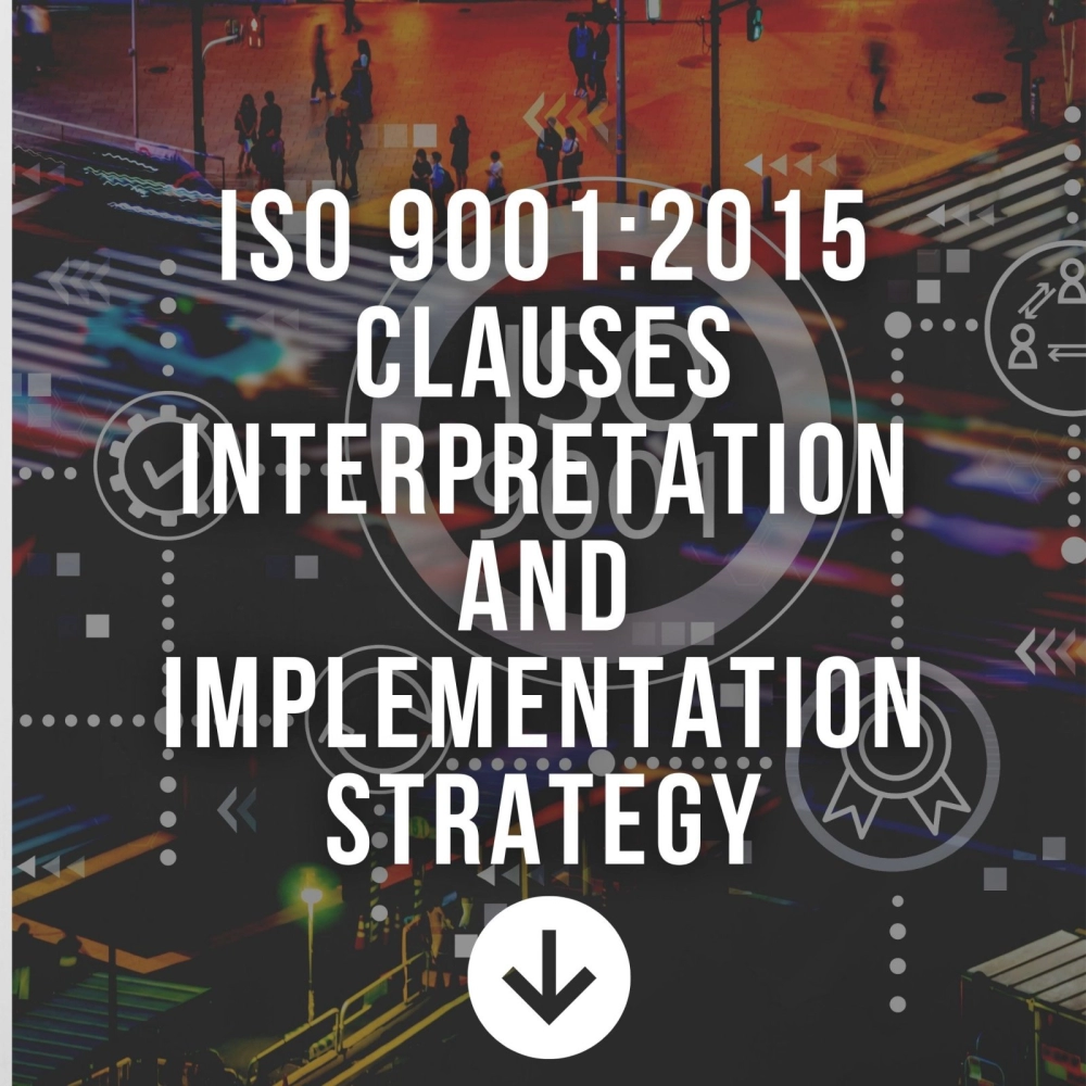 ISO 9001:2015 Clauses Interpretation and Implementation Strategy
