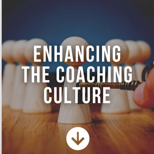 ENHANCING THE COACHING CULTURE