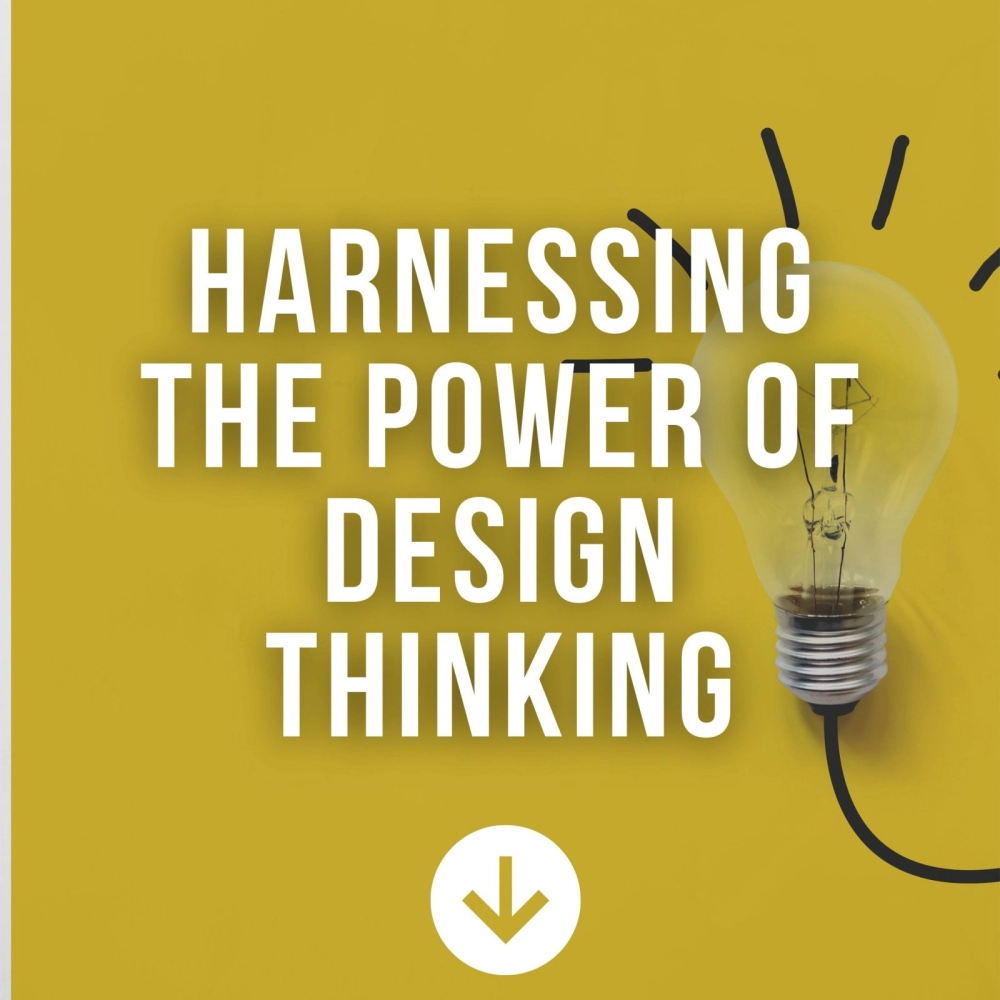 Harnessing The Power Of Design Thinking