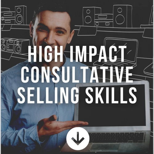 High Impact Consultative Selling Skills