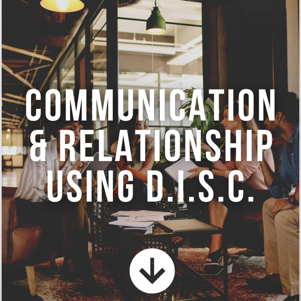 Communication & Relationship Using D.I.S.C.