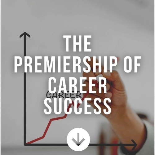 The Premiership of Career Success
