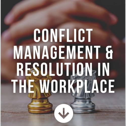 Conflict Management & Resolution in The Workplace