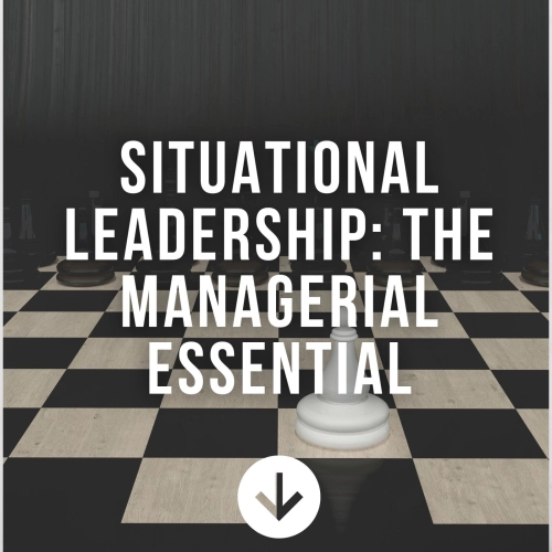 Situational Leadership: The Managerial Essential