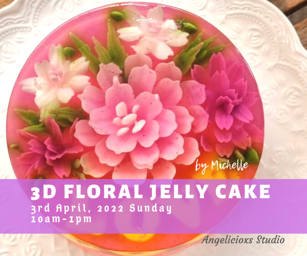 3D Jelly Flower Cake Workshop Baking Workshop Baking & Culinary Kuala Lumpur (KL), Malaysia, Selangor, Danau Desa Class, Lesson, Workshop | Angelicioxs Studio