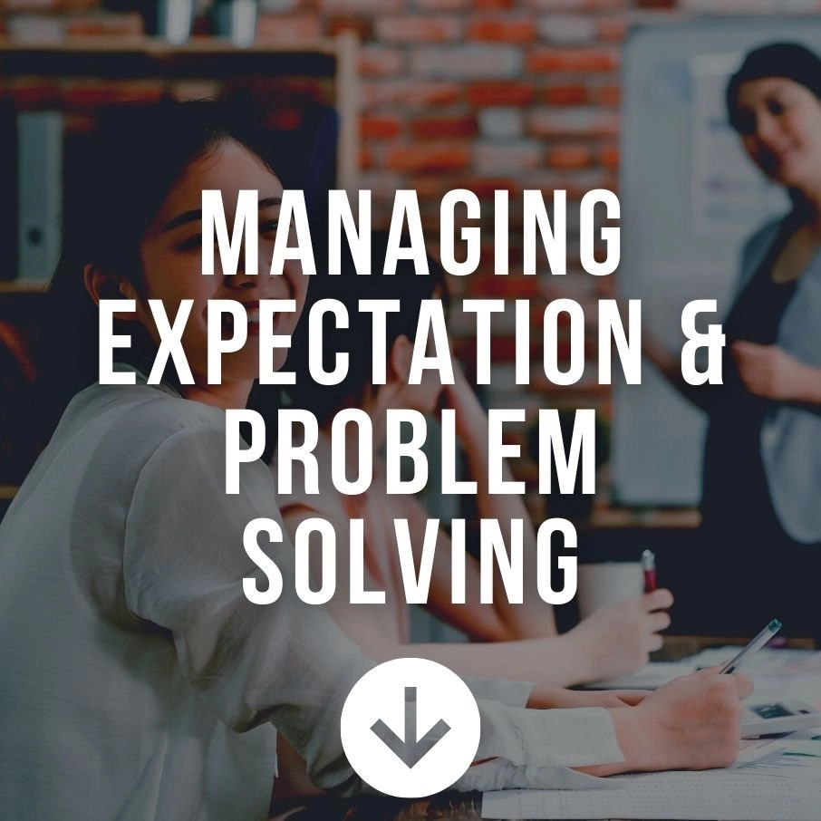 Managing Expectation & Problem Solving