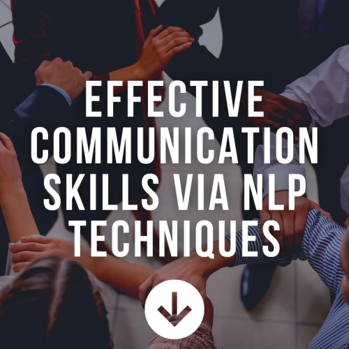 Effective Communication Skills Via NLP Techniques