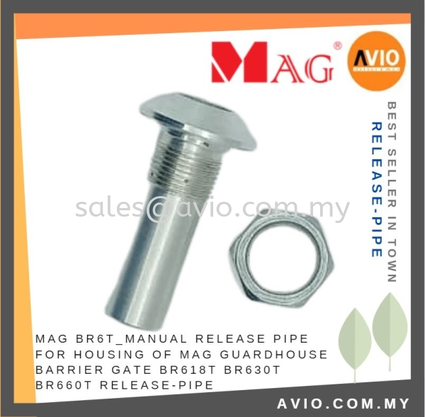 MAG BR6T_MANUAL Release Pipe for Housing Lock of MAG Guardhouse Security Barrier Gate BR618T BR630T BR660T RELEASE-PIPE MAG Johor Bahru (JB), Kempas, Johor Jaya Supplier, Suppliers, Supply, Supplies | Avio Digital