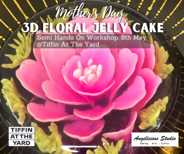 Mother's Day 3D Flora Jelly Cake Workshop Baking Workshop Baking & Culinary Kuala Lumpur (KL), Malaysia, Selangor, Danau Desa Class, Lesson, Workshop | Angelicioxs Studio