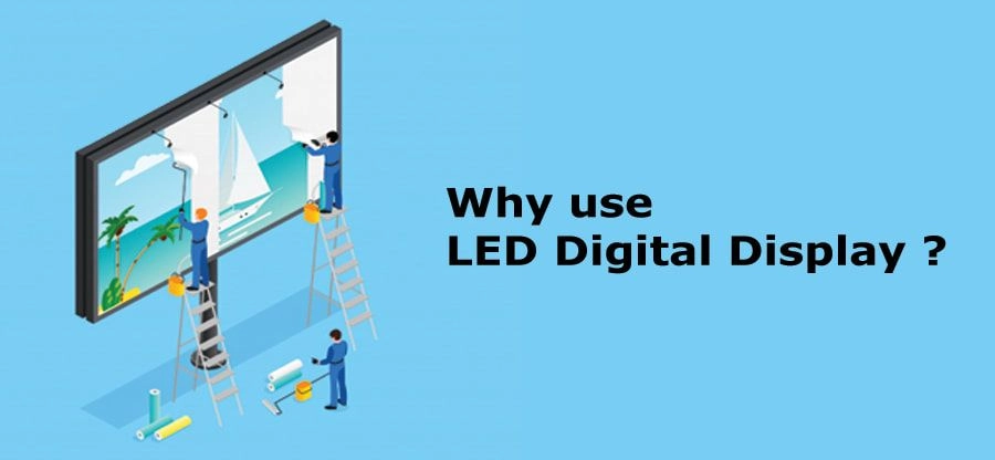  Why need LED Digital Display  ? 