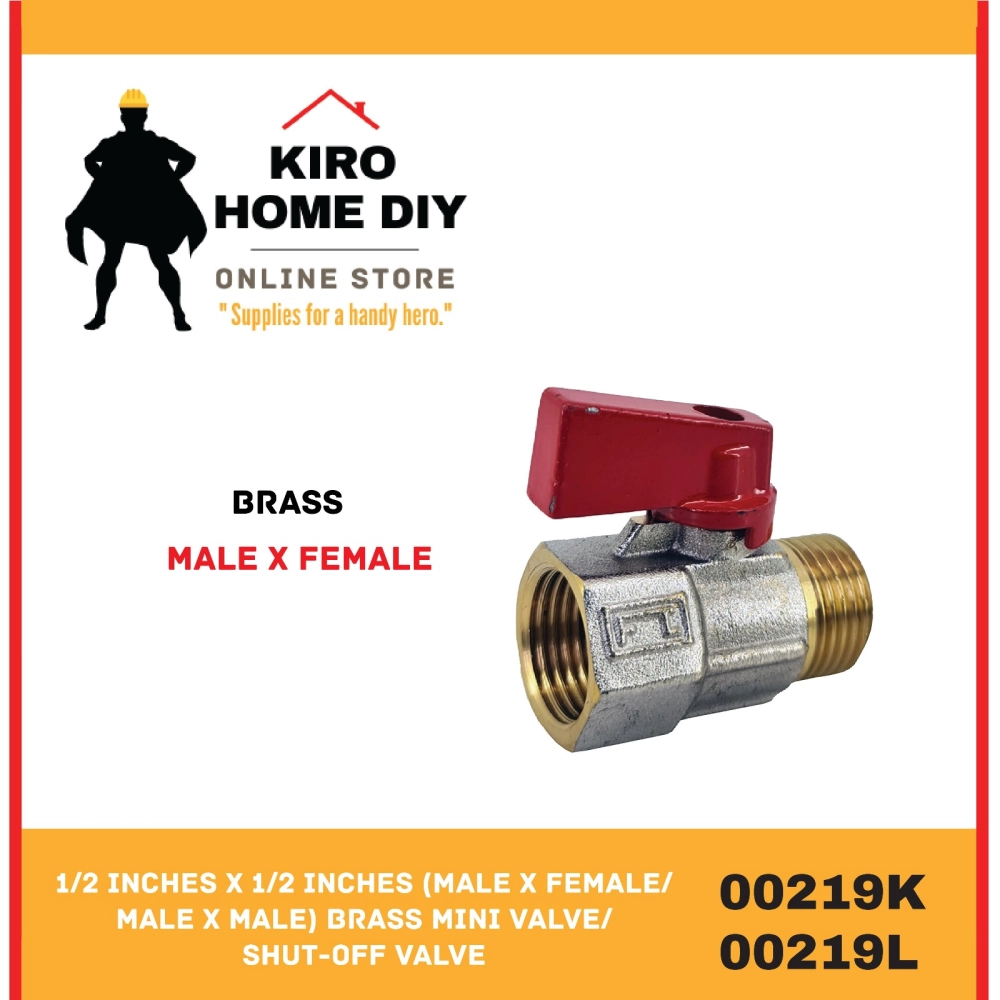 1/2 Inches x 1/2 Inches (Male x Female/ Male x Male) Brass Mini Valve/ Shut-Off Valve - 00219K/ 00219L