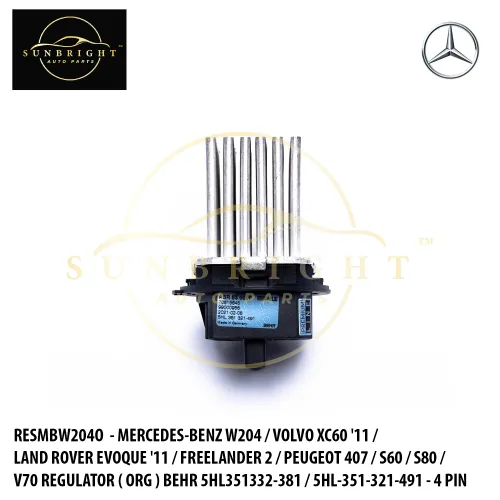 RESMBW204O - MERCEDES-BENZ W204 / VOLVO XC60 '11 / LAND ROVER EVOQUE '11 / FREELANDER 2 / PEUGEOT 407 / S60 / S80 / V70 REGULATOR ( ORG ) BEHR 5HL351332-381 / 5HL-351-321-491 - 4 PIN