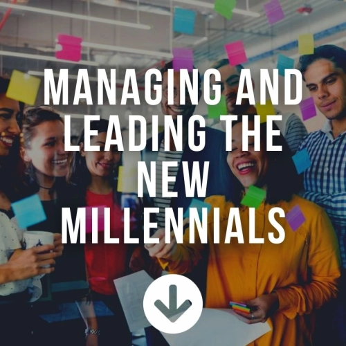 Managing And Leading The New Millennials