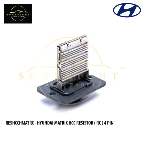 RESHCCHMATRC - HYUNDAI MATRIX HCC RESISTOR ( RC ) 4 PIN