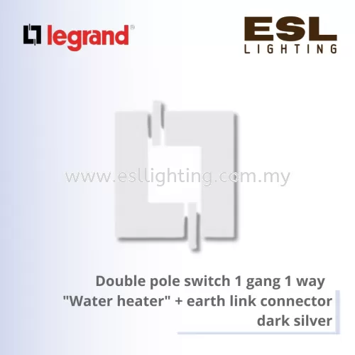 Legrand  Galion™Double pole switch 1 gang 1 way   "Water heater" + earth link connector dark silver
