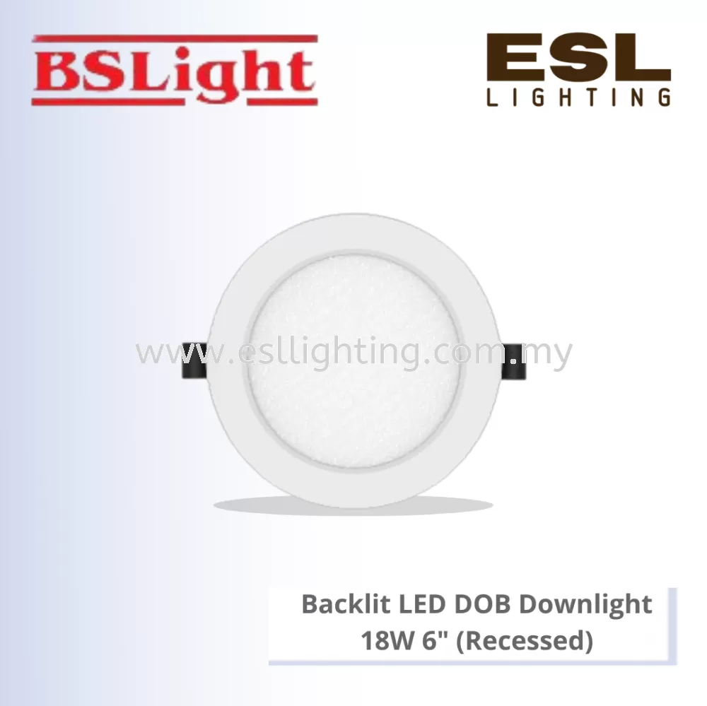BSLIGHT BACKLIT LED DOB DOWNLIGHT [RECESSED] (ROUND TYPE) 18W BS-1080R-6 [SIRIM]