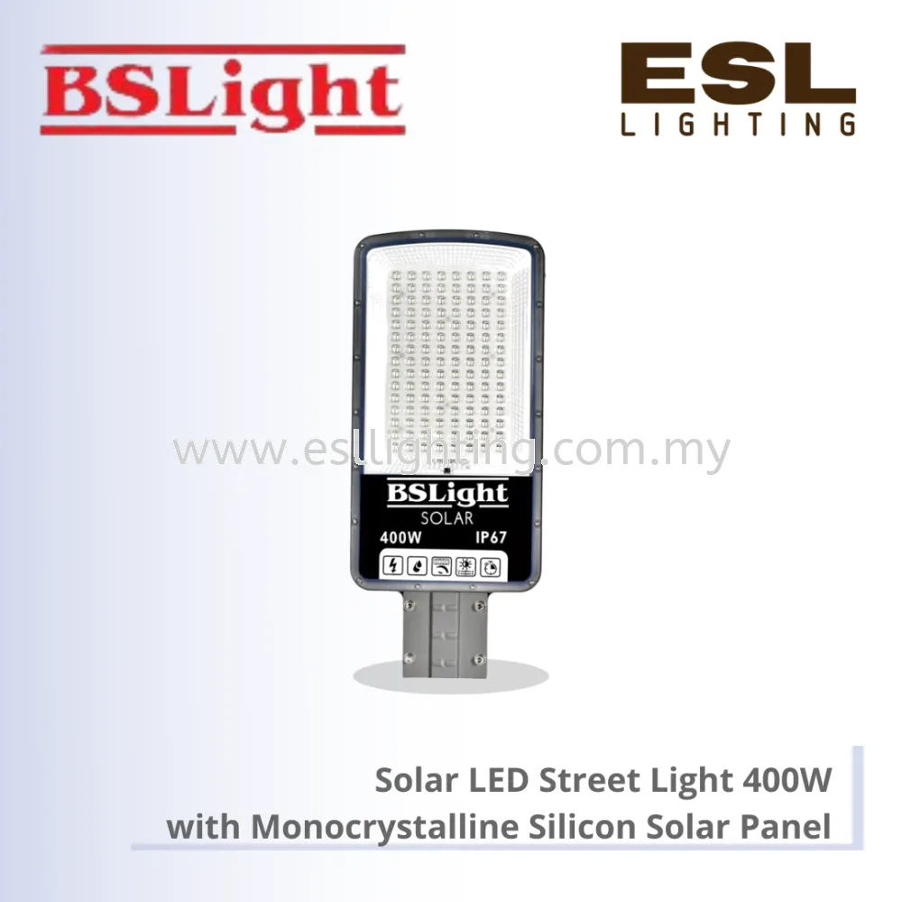 BSLIGHT SOLAR LED STREET LIGHT WITH MONOCRYSTALLINE SILICON SOLAR PANEL 400W BSSLSL-1400 [SIRIM]