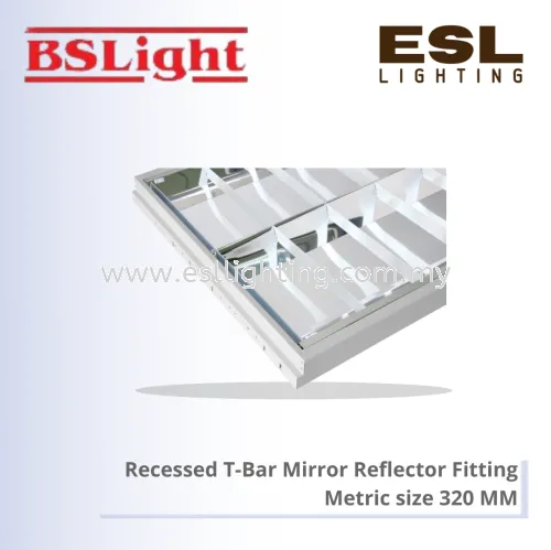 BSLIGHT RECESSED T-BAR MIRROR REFLECTOR FITTING (metric size) BSC/PL 320/MM