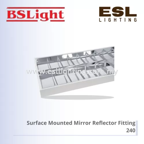 BSLIGHT SURFACE MOUNTED MIRROR REFLECTOR FITTING BM/PL 240