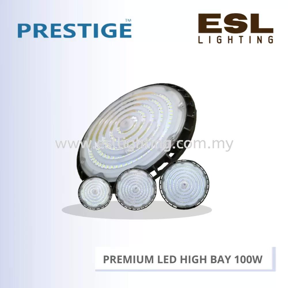 PRESTIGE PREMIUM LED HIGH BAY 100W PT-6100 HB