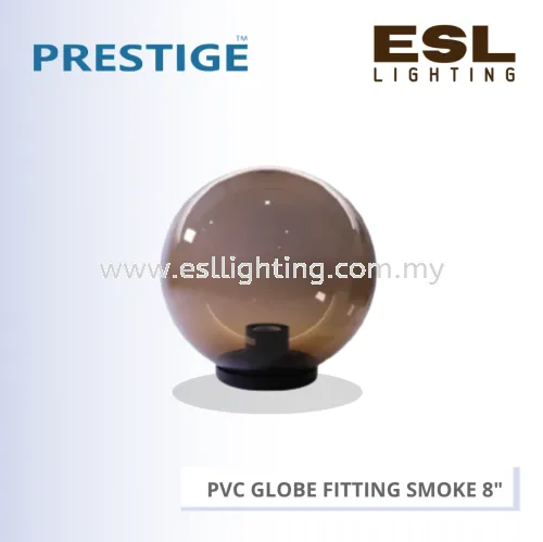 PRESTIGE PVC GLOBE FITTING 8'' (SMOKE) PLS 8GL SM