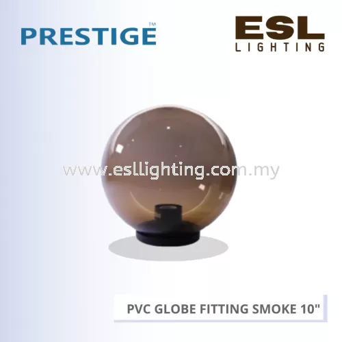 PRESTIGE PVC GLOBE FITTING 10'' (SMOKE) PLS 10GL SM