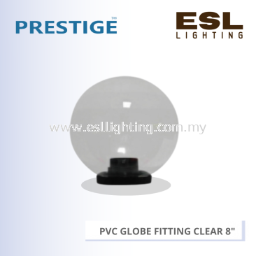 PRESTIGE PVC GLOBE FITTING 8'' (CLEAR) PLS 8GL CL