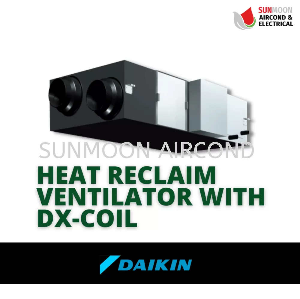 DAIKIN HEAT RECLAIM VENTILATION WITH DX-COIL (VKM SERIES) Selangor, Rawang,  Kuala Lumpur (KL), Malaysia Aircond Services, Specialist, Supply | Sunmoon  Aircond & Electrical Sdn Bhd