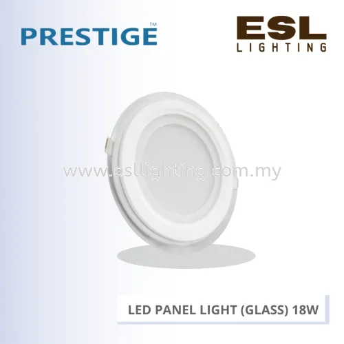 PRESTIGE LED PANEL LIGHT (GLASS) 18W PLS-DL1618-GL-R