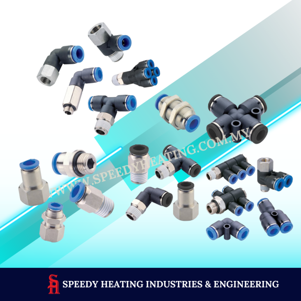 Pneumatic Fitting Pneumatics Selangor, Malaysia, Kuala Lumpur (KL), Klang Manufacturer, Supplier, Supply, Supplies | Speedy Heating Industries & Engineering