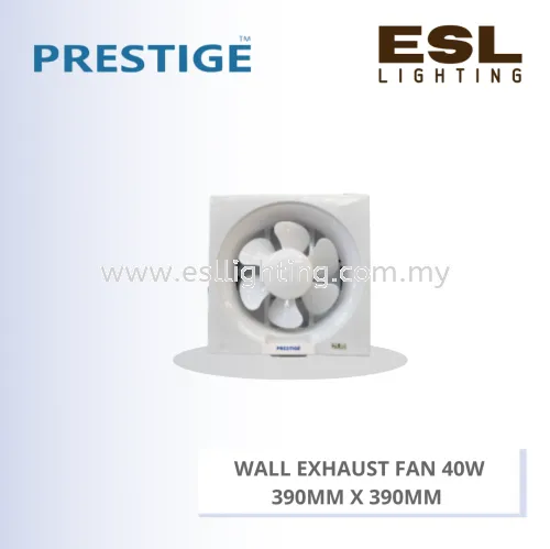 PRESTIGE WALL EXHAUST FAN 40W PLS-EX12W 390MM X 390MM