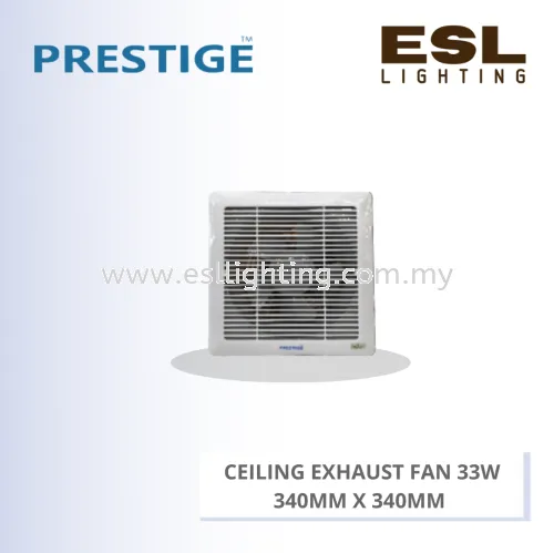 PRESTIGE CEILING EXHAUST FAN 33W PLS-EX10C 340MM X 340MM