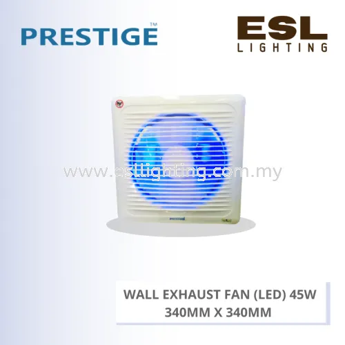 PRESTIGE WALL EXHAUST FAN LED 45W PLS-EX10W-LED 340MM X 340MM