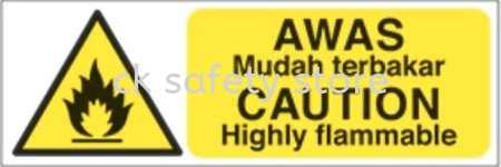 PROGUARD SAFETY SIGNAGE- AWAS MUDAH TERBAKAR/ DANGER HIGHLY FLAMMABLE