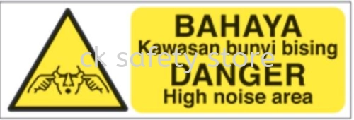 PROGUARD SAFETY SIGNAGE- BAHAYA KAWASAN BUNYI BISING/ DANGER HIGH NOISE AREA