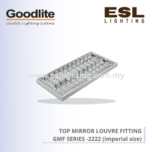 GOODLITE TOP MIRROR LOUVRE FITTING GMF SERIES IMPERIAL SIZE GMF 2222/AL/LED