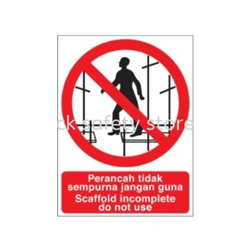 PROGUARD PROHIBITION SIGNAGE- PERANCAH TIDAK SEMPURNA JANGAN GUNA